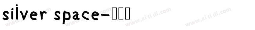 silver space字体转换